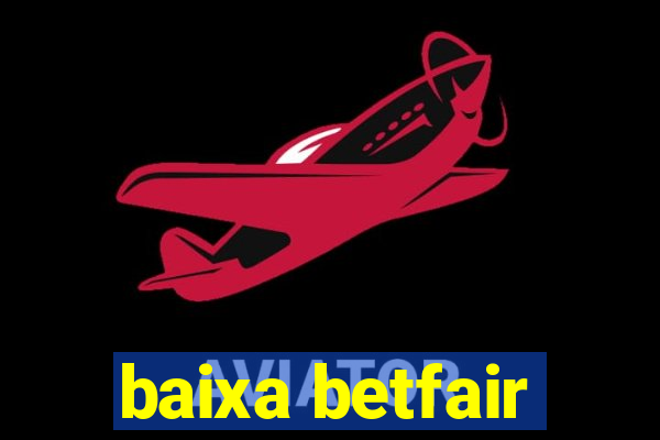 baixa betfair